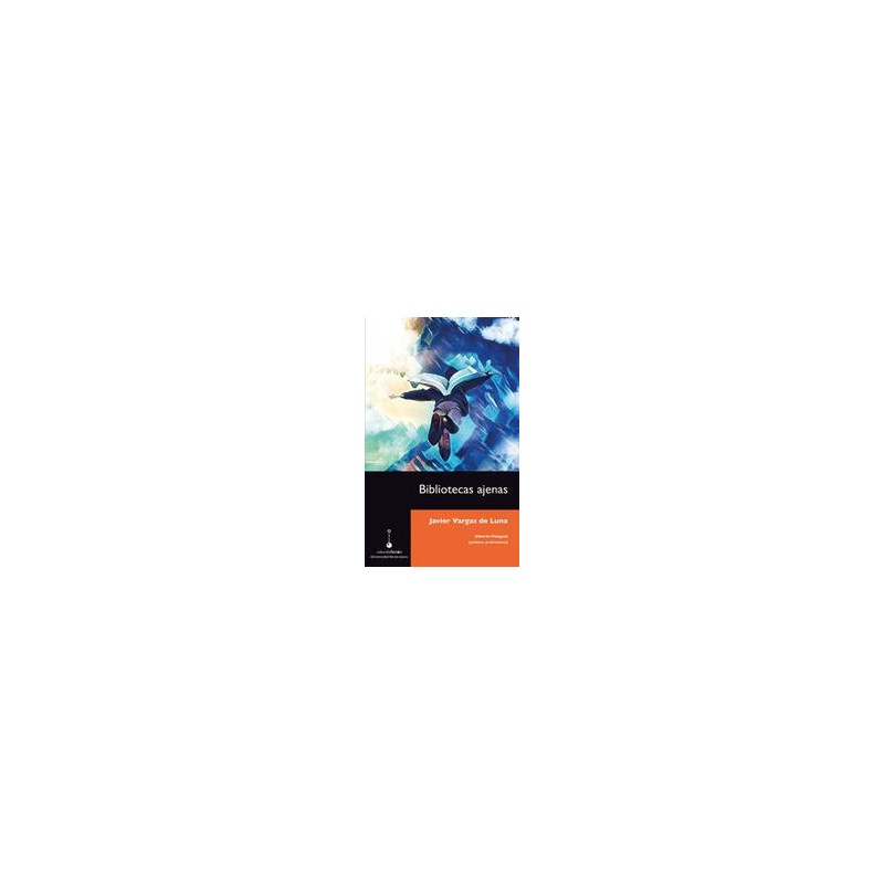 Bibliotecas ajenasAutor: Javier Vargas de LunaEditorial: Universidad VeracruzanaColección: UV: Ficción