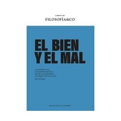 El bien y el malAutor: AA.VV.Editorial: Filosofía & CoColección: Filco: La caverna