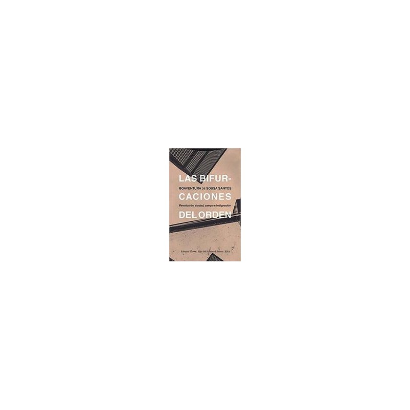 La bifurcaciones del ordenAutor: Boaventura de Sousa SantosEditorial: TrottaColección: Trotta: Estructuras y procesos. Ciencias 