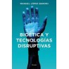 Bioética y tecnologías disruptivasAutor: Manuel Jesús López BaroniEditorial: Herder