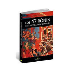 LOS 47 RONIN. Guía ilustrada de samuráisAutor: Utagawa KuniyoshiEditorial: Quaterni