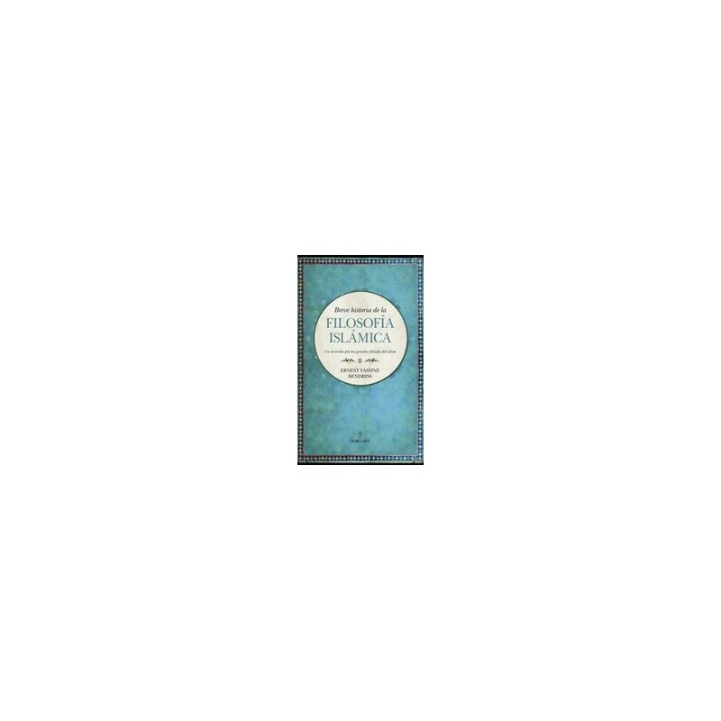 Breve historia de la filosofía islámicaAutor: Ernest Yassine BendrissEditorial: AlmuzaraColección: Almuzara: Historia