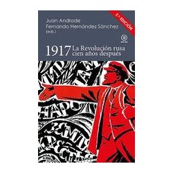 1917. La Revolución rusa cien años despuésAutor: AA.VV.Editorial: AkalColección: Akal: Reverso. Historia crítica