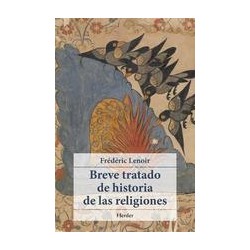 Breve tratado de historia de las religionesAutor: Frédéric LenoirEditorial: Herder