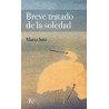 Breve tratado de la soledadAutor: Mario SatzEditorial: KairósColección: Kairós: Sabiduría perenne