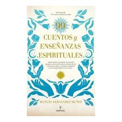 99 cuentos y enseñanzas espiritualesAutor: Manuel Fernández MuñozEditorial: AlmuzaraColección: Almuzara: Espiritualidad