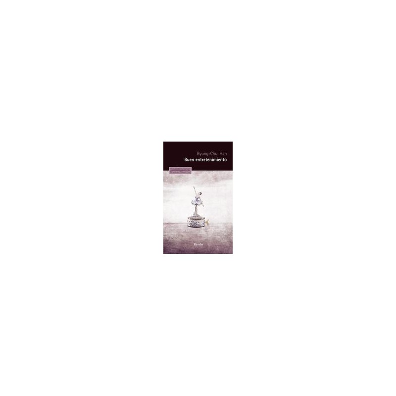 Buen entretenimientoAutor: Byung-Chul HanEditorial: HerderColección: Herder: Pensamiento Herder