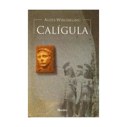 Calígula Autor: Aloys  WinterlingEditorial: HerderColección: Herder: Biografías de la Antigüedad