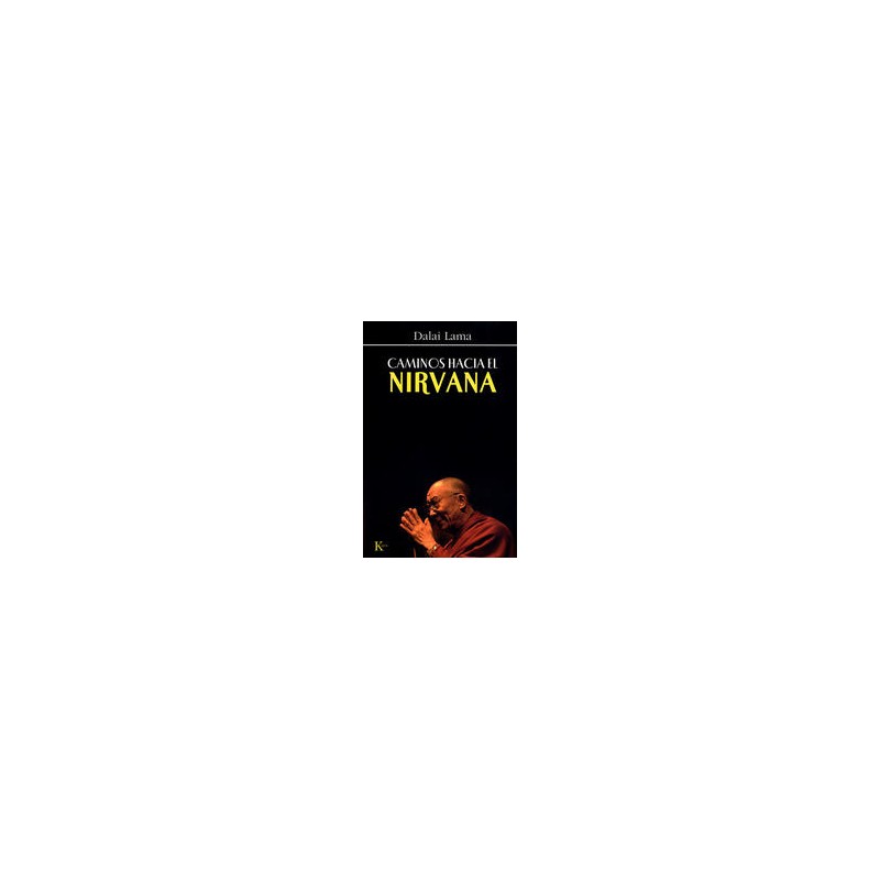 Caminos hacia el nirvanaAutor: Dalai LamaEditorial: KairósColección: Kairós: Sabiduría perenne