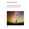 Caminos para ir más alláAutor: Rupert SheldrakeEditorial: KairósColección: Kairós: Nueva ciencia