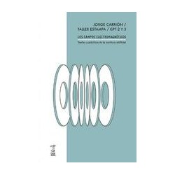 Los campos electromagnéticosAutor: Jorge CarriónEditorial: Caja Negra EditoraColección: Caja Negra: Futuros próximos