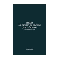 La canción de la bolsa para el mareoAutor: Nick CaveEditorial: Sexto PisoColección: Sexto Piso: Realidades