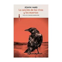La canción de los vivos y los muertosAutor: Jesmyn WardEditorial: Sexto Piso