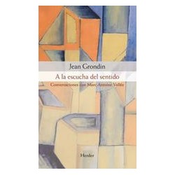 A la escucha del sentidoAutor: Jean  GrondinEditorial: Herder