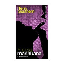 A la rica marihuana y otras especias…Autor: Terry SouthernEditorial: Capitán Swing