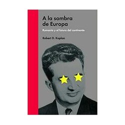 A la sombra de EuropaAutor: Robert D. KaplanEditorial: Malpaso