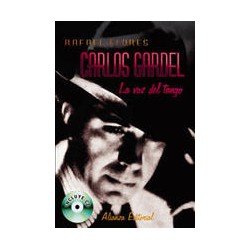 Carlos Gardel: la voz del tangoAutor: Rafael FloresEditorial: Alianza editorial