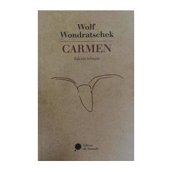 CarmenAutor: Wolf WondratschekEditorial: Libros de Sawade
