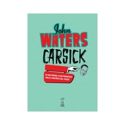 CarsickAutor: John WatersEditorial: Caja Negra EditoraColección: Caja Negra: Synesthesia