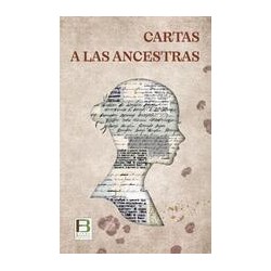 Cartas a las ancestrasAutor: AA.VV.Editorial: Fondo Blanco