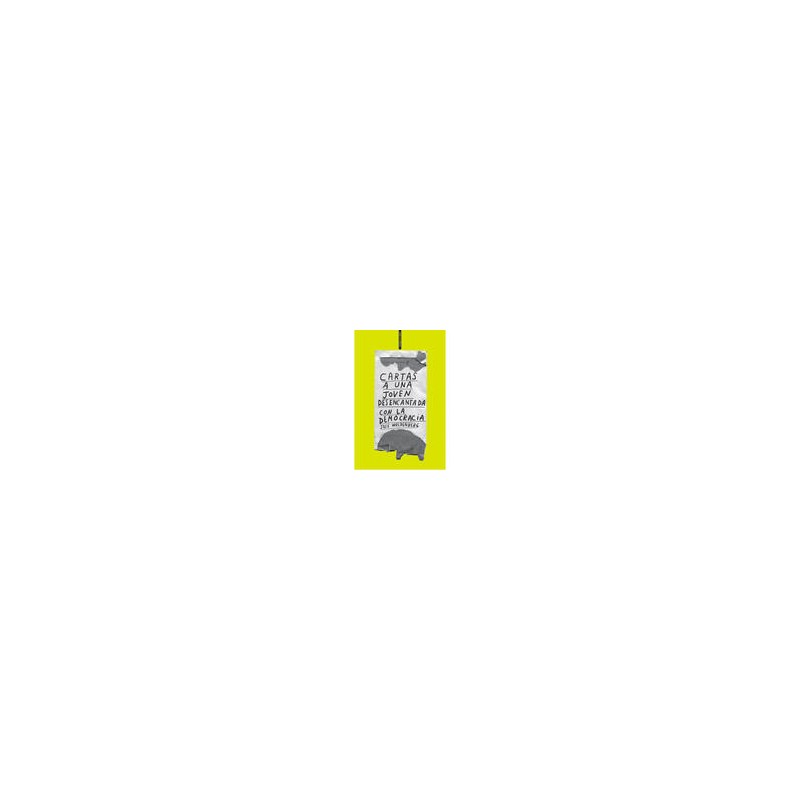 Cartas a una joven desencantada con la democraciaAutor: José WoldenbergEditorial: Sexto PisoColección: Sexto Piso: Ofertas