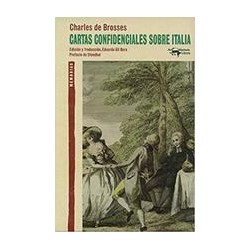 Cartas confidenciales sobre ItaliaAutor: Charles de BrossesEditorial: Machado Libros