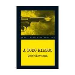 A todo riesgoAutor: José GiovanniEditorial: AkalColección: Akal: Básica de Bolsillo ? Serie Novela Negra