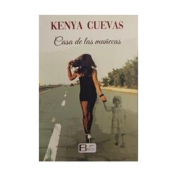 Casa de las muñecasAutor: Kenya CuevasEditorial: Fondo Blanco