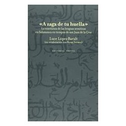 A zaga de tu huellaAutor: Luce López BaraltEditorial: TrottaColección: Trotta: La Dicha de Enmudecer