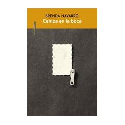 Ceniza en la bocaAutor: Brenda NavarroEditorial: Sexto Piso