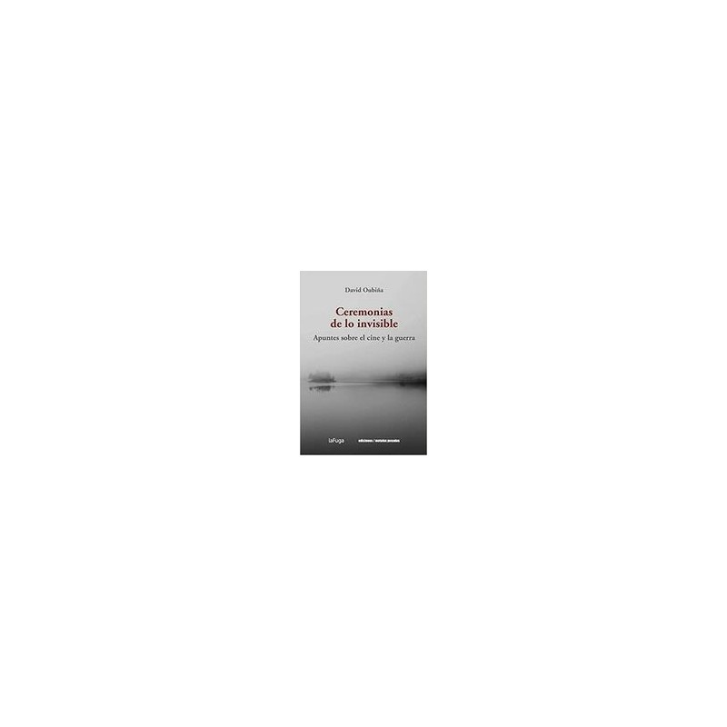 Ceremonias de lo invisibleAutor: David OubiñaEditorial: Ediciones Metales pesados