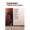 Chamanes a través de los tiemposAutor: AA.VV.Editorial: KairósColección: Kairós: Biblioteca nueva conciencia