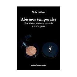 Abismos temporalesAutor: Nelly RichardEditorial: Ediciones Metales pesados