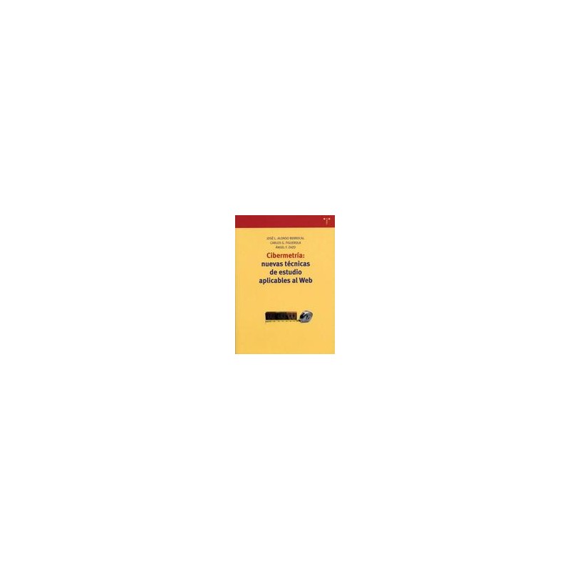 Cibermetría: Nuevas técnicas de estudio aplicables al WebAutor: José L. Alonso BerrocalEditorial: Trea
