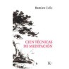 Cien técnicas de meditaciónAutor: Ramiro CalleEditorial: KairósColección: Kairós: Sabiduría perenne