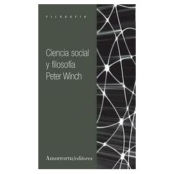 Ciencia social y filosofíaAutor: Peter WinchEditorial: AmorrortuColección: Amorrortu: Filosofía