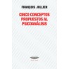 Cinco conceptos propuestos al psicoanálisisAutor: François JullienEditorial: Cuenco de plataColección: Cuenco de plata: Teoría y