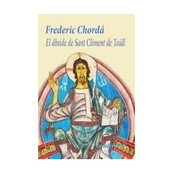 El Ábside De Sant Climent De TaüllAutor: Frederic ChordáEditorial: Casimiro