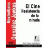 El Cine. Resistencia de la MiradaAutor: Maximiliano González JewkesEditorial: Topía editorialColección: Topía Editorial: Fichas 