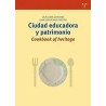 Ciudad educadora y patrimonioAutor: Laia Coma QuintanaEditorial: Trea