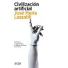 Civilización artificialAutor: José María LassalleEditorial: Arpa