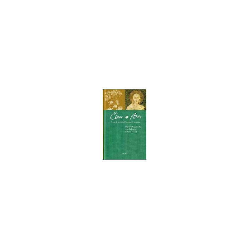 Clara de AsísAutor: Martina Kreidler KosEditorial: HerderColección: Herder: Maestros espirituales