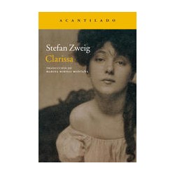ClarissaAutor: Stefan ZweigEditorial: AcantiladoColección: Acantilado: Narrativa del Acantilado