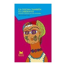 La cocina también es laberintoAutor: José Luis Juárez LópezEditorial: Navarra