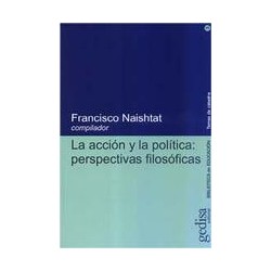La acción y la política: perspectivas filosóficasEditorial: GedisaColección: Gedisa: Temas de cátedra