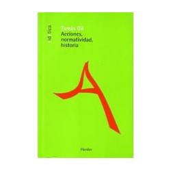 Acciones, Normatividad, HistoriaAutor: Tomás GilEditorial: HerderColección: Herder: Eidética