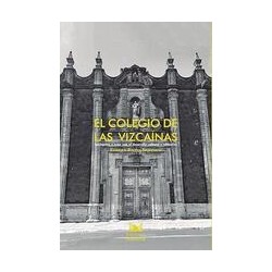 Colegio de las Vizcaínas. ElAutor: Enrique Rivera SiqueirosEditorial: Navarra