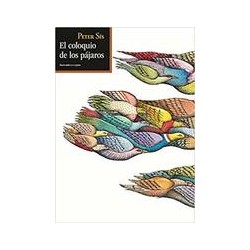 El coloquio de los pájarosAutor: Peter SísEditorial: Sexto PisoColección: Sexto Piso: Ilustrado