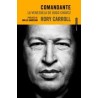 Comandante. La Venezuela de Hugo ChávezAutor: Rory CarrollEditorial: Sexto PisoColección: Sexto Piso: Ofertas