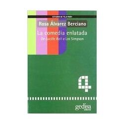 La comedia enlatadaAutor: Rosa Alvarez BercianoEditorial: Gedisa